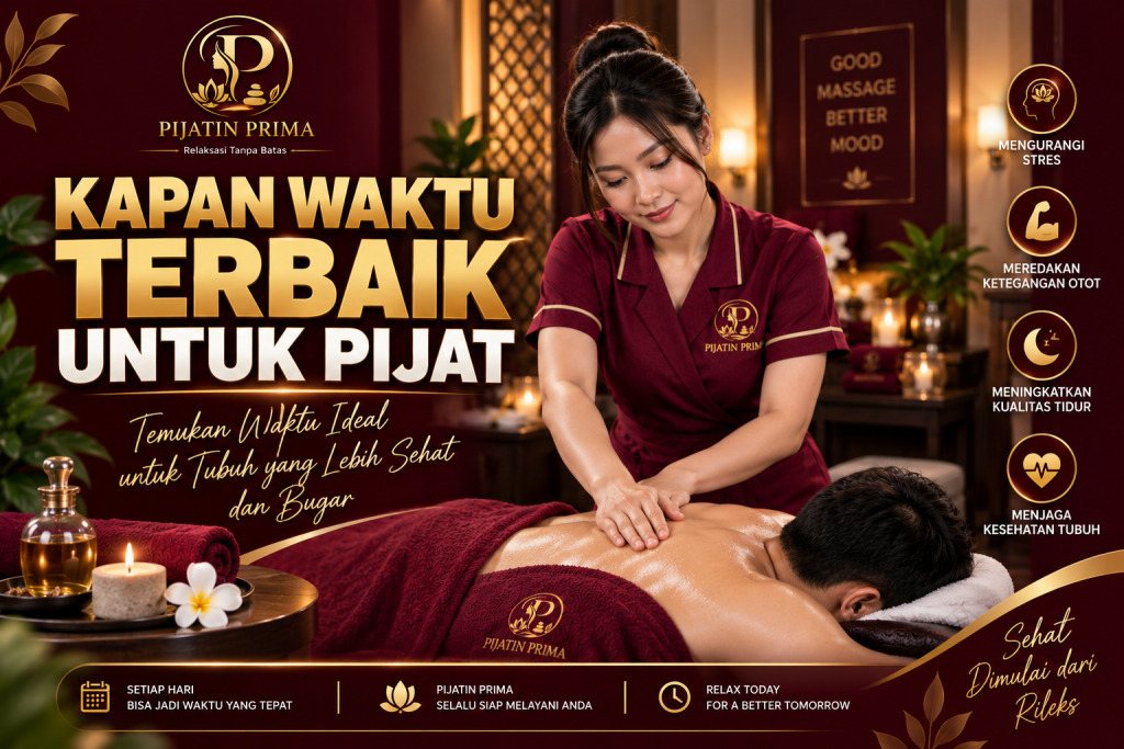 Kapan Waktu Terbaik untuk Pijat? Pagi, Siang, atau Malam?
